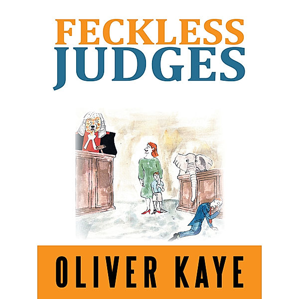 Feckless  Judges, Oliver Kaye