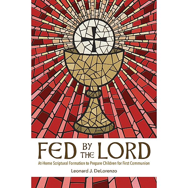 Fed by the Lord, Leonard J. Delorenzo