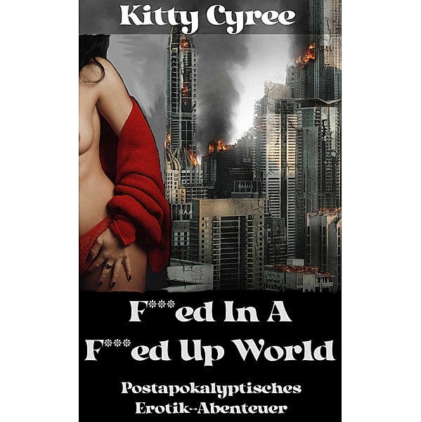 F***ed In A F***ed Up World, Kitty Cyree