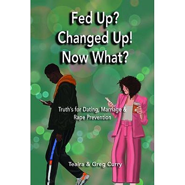 Fed Up? Changed Up! Now What?, Teaira Curry, Greg Curry