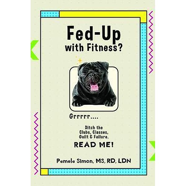 Fed Up With Fitness? / ReadersMagnet LLC, Pamela Simon
