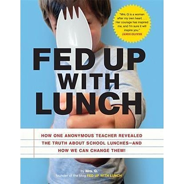 Fed Up with Lunch: The School Lunch Project, Mrs. Q