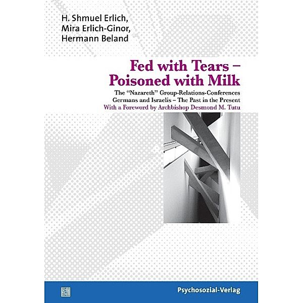 Fed with Tears - Poisoned with Milk, H. Shmuel Erlich, Mira Erlich-Ginor, Hermann Beland