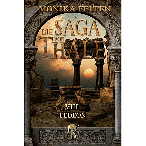 Fedeon / Die Saga von Thale Bd.8, Monika Felten
