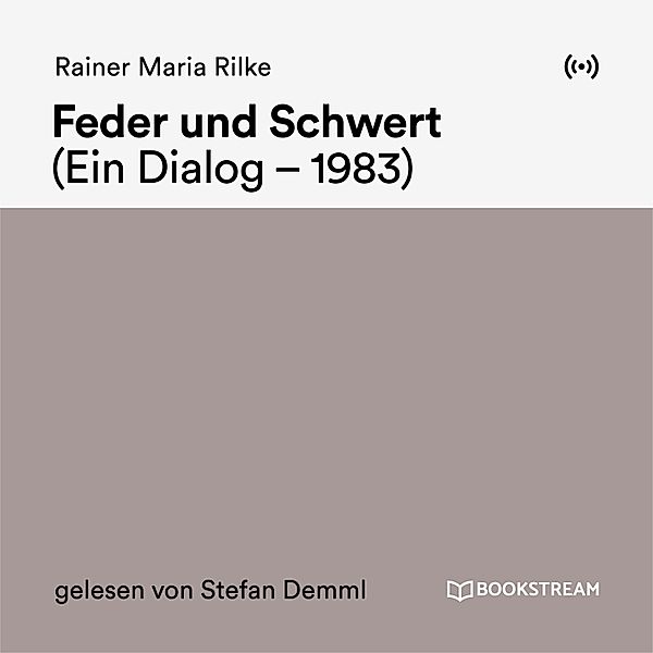 Feder und Schwert, Rainer Maria Rilke