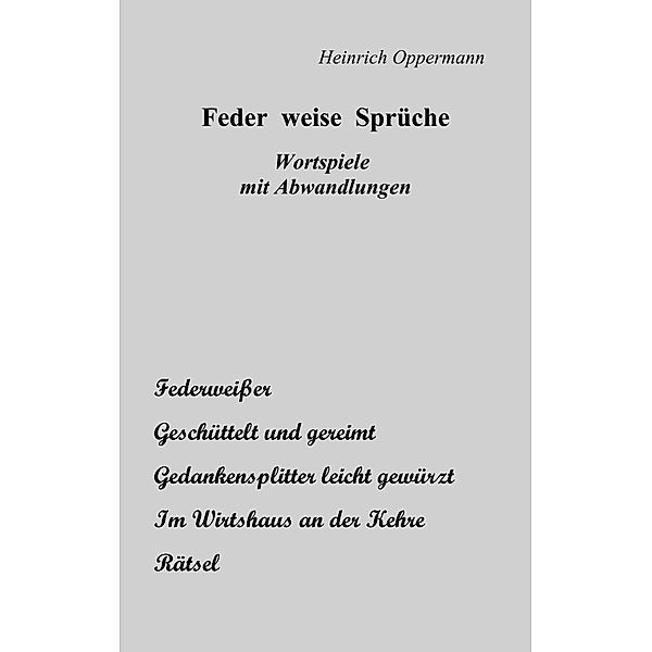 Feder weise Sprüche, Heinrich Oppermann