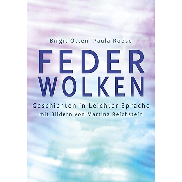 Feder-Wolken, Birgit Otten, Paula Roose, Martina Reichstein
