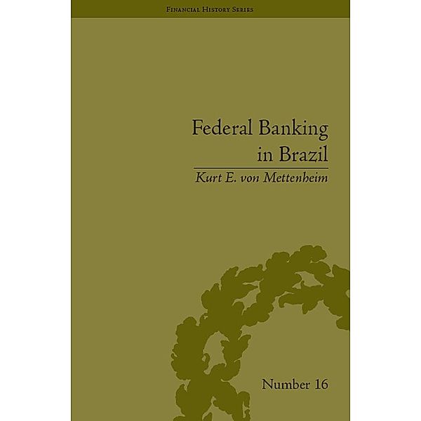Federal Banking in Brazil, Kurt e von Mettenheim