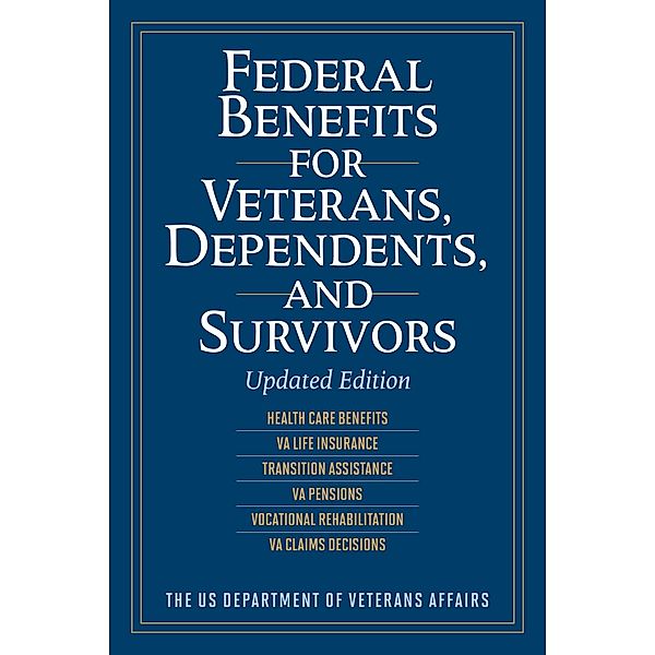 Federal Benefits for Veterans, Dependents, and Survivors, The US Department of Veterans Affairs