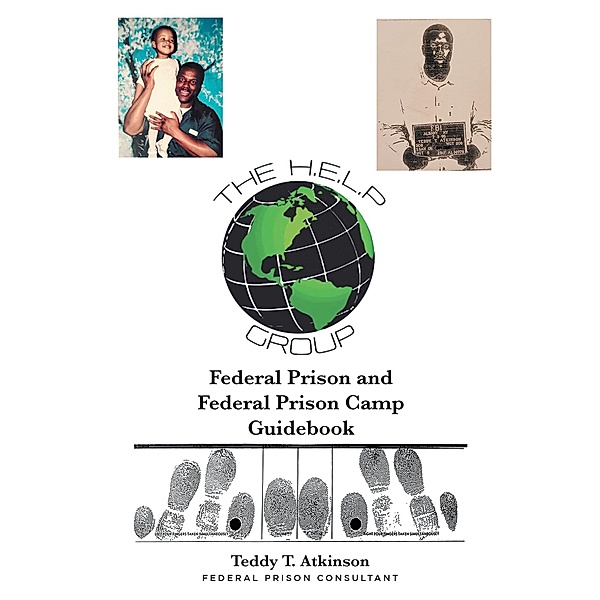 Federal Prison and Federal Prison Camp Guidebook, Teddy T. Atkinson
