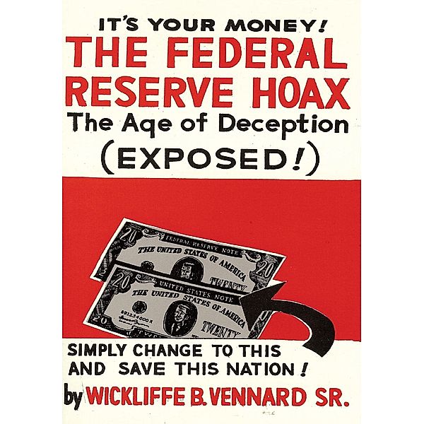 Federal Reserve Hoax (formerly The Federal Reserve Corporation), Wickliffe B. Vennard