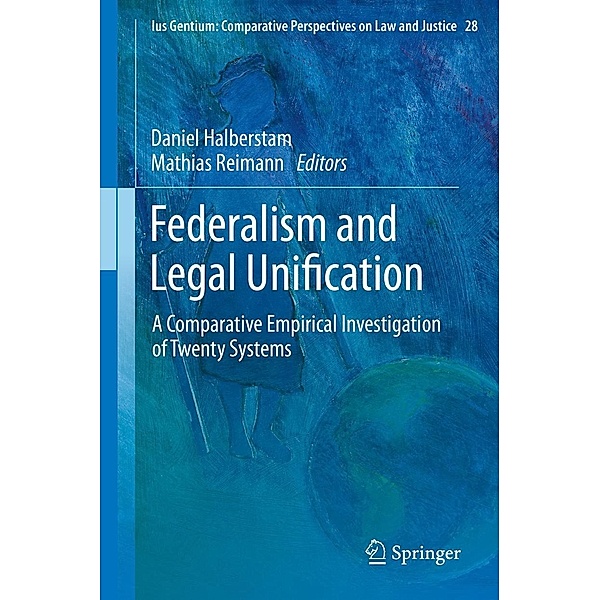 Federalism and Legal Unification / Ius Gentium: Comparative Perspectives on Law and Justice Bd.28