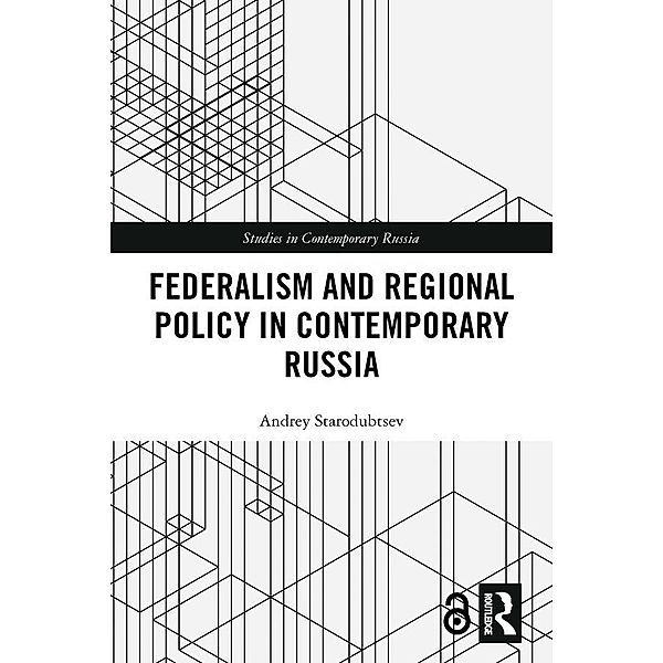 Federalism and Regional Policy in Contemporary Russia, Andrey Starodubtsev