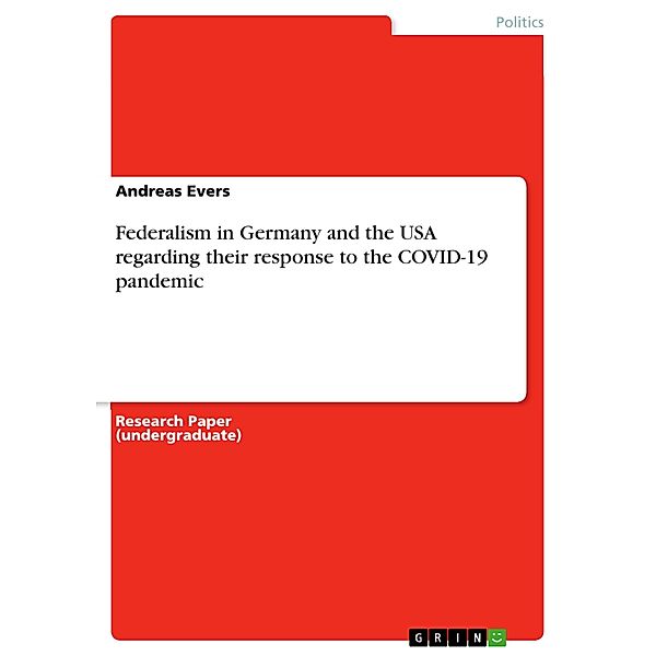 Federalism in Germany and the USA regarding their response to the COVID-19 pandemic, Andreas Evers