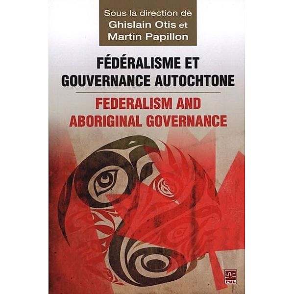 Federalisme et gouvernance autochtone/Federalism and Indi..., Collectif