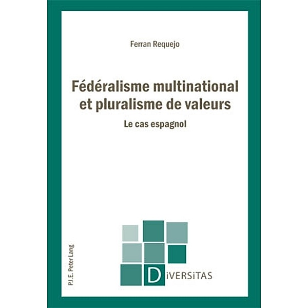 Fédéralisme multinational et pluralisme de valeurs, Ferran Requejo