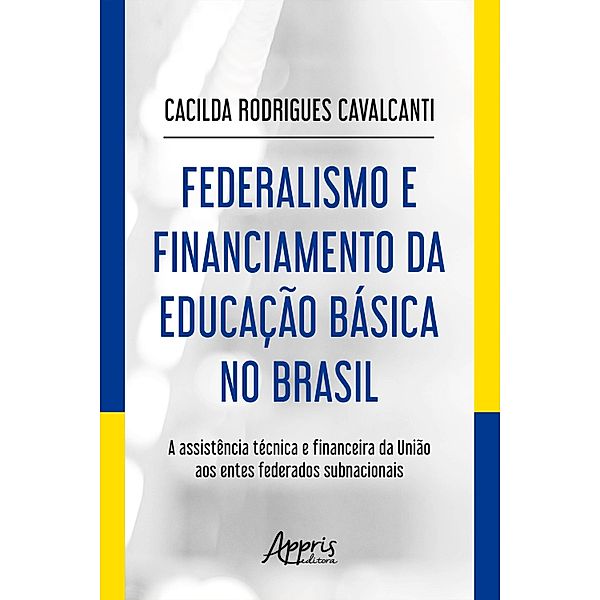Federalismo e Financiamento da Educação Básica no Brasil:, Cacilda Rodrigues Cavalcanti