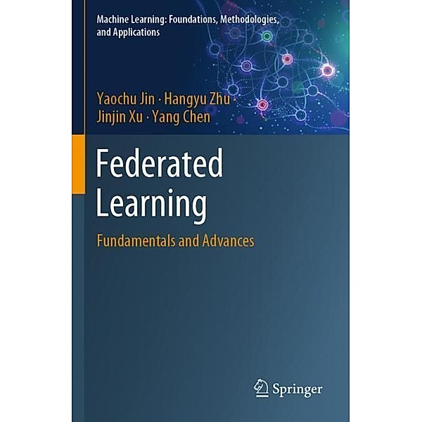 Federated Learning, Yaochu Jin, Hangyu Zhu, Jinjin Xu, Yang Chen