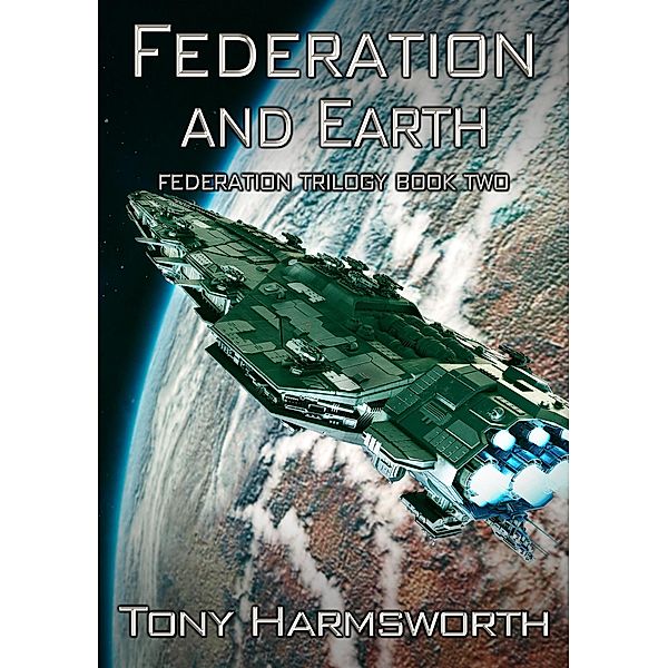 Federation And Earth (Federation Trilogy, #2) / Federation Trilogy, Tony Harmsworth