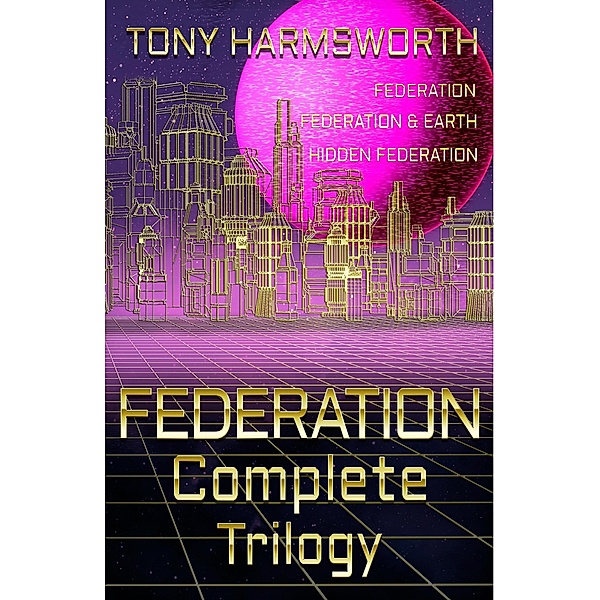 Federation Complete Trilogy (Federation Trilogy) / Federation Trilogy, Tony Harmsworth