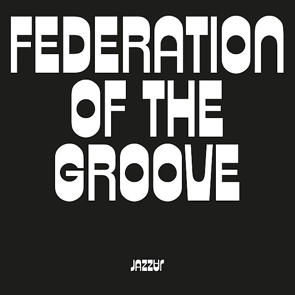 Federation Of The Groove (180gr./Gatefold) (Vinyl), Federation Of The Groove