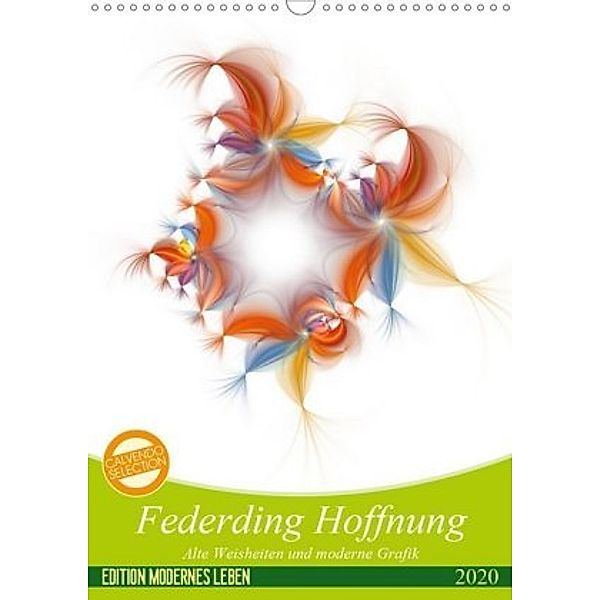 Federding Hoffnung - Alte Weisheiten und moderne Grafik (Wandkalender 2020 DIN A3 hoch), Georg Schmitt
