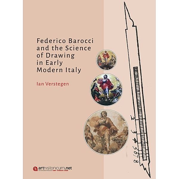Federico Barocci and the Science of Drawing in Early Modem ltaly, Ian Verstegen