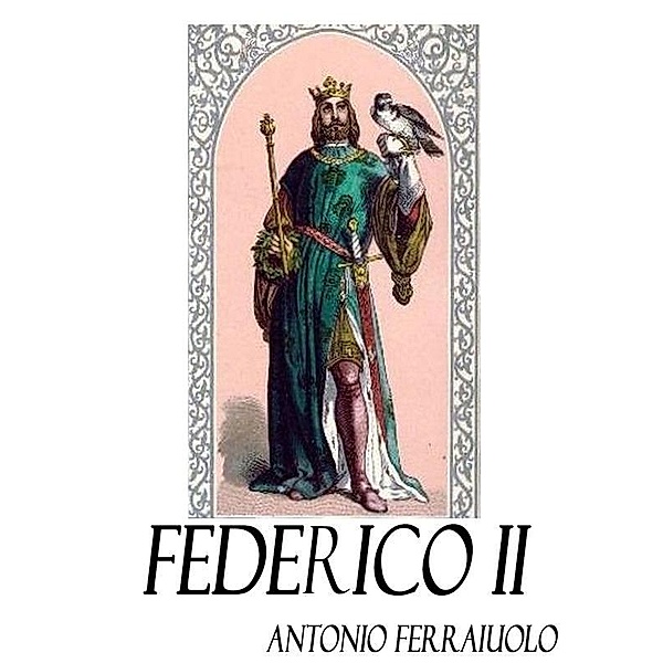 Federico II, Antonio Ferraiuolo