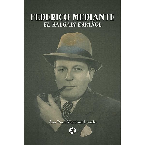 Federico Mediante. El Salgari español, Ana Rosa Martínez Loredo
