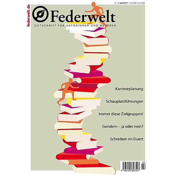 Federwelt 123, 02-2017 / Federwelt, Oliver Wenzlaff, Michaela Didyk, Martina Weber, Michael Rossié, Stephan Waldscheidt, Heidi Rehn, Janet Clark, Nina George, Andreas Eschbach, Fritz Gesing, Manfred Theisen, Diana Hillebrand, Iris Leister