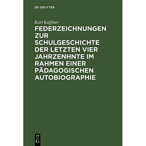 Federzeichnungen zur Schulgeschichte der letzten vier Jahrzenhnte im Rahmen einer pädagogischen Autobiographie / Jahrbuch des Dokumentationsarchivs des österreichischen Widerstandes, Karl Küffner