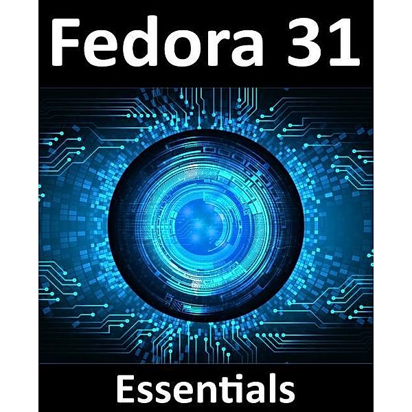 Fedora 31 Essentials, Smyth Neil Smyth