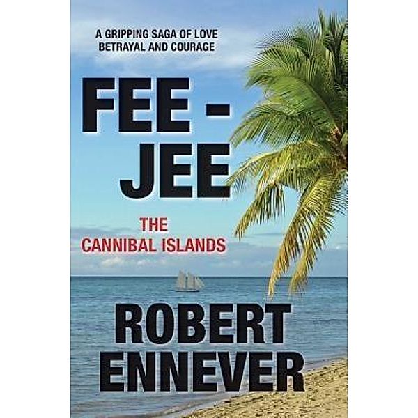 Fee-Jee, the Cannibal Islands, Robert Ennever