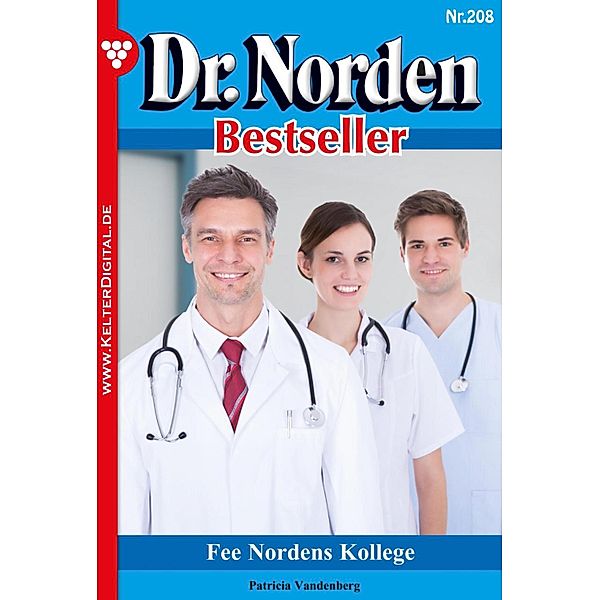Fee Nordens Kollege / Dr. Norden Bestseller Bd.208, Patricia Vandenberg