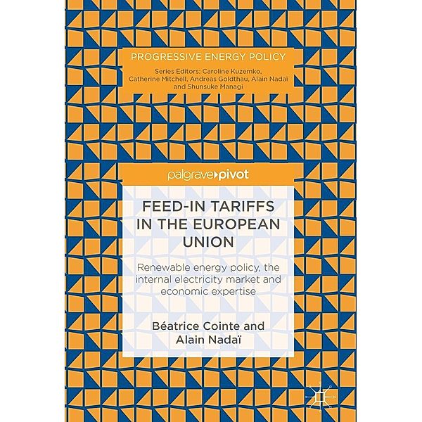 Feed-in tariffs in the European Union / Progressive Energy Policy, Béatrice Cointe, Alain Nadaï
