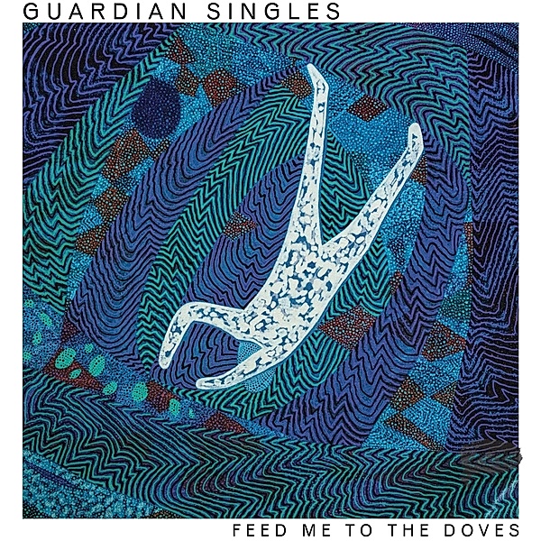 Feed Me To The Doves, Guardian Singles