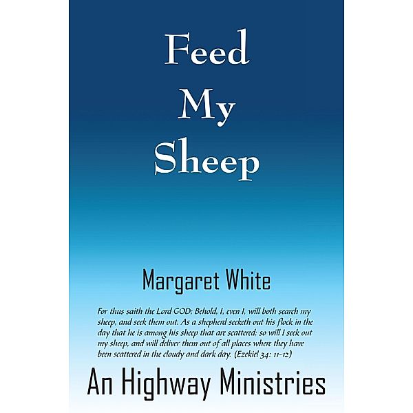 Feed My Sheep, Margaret White An Highway Ministries