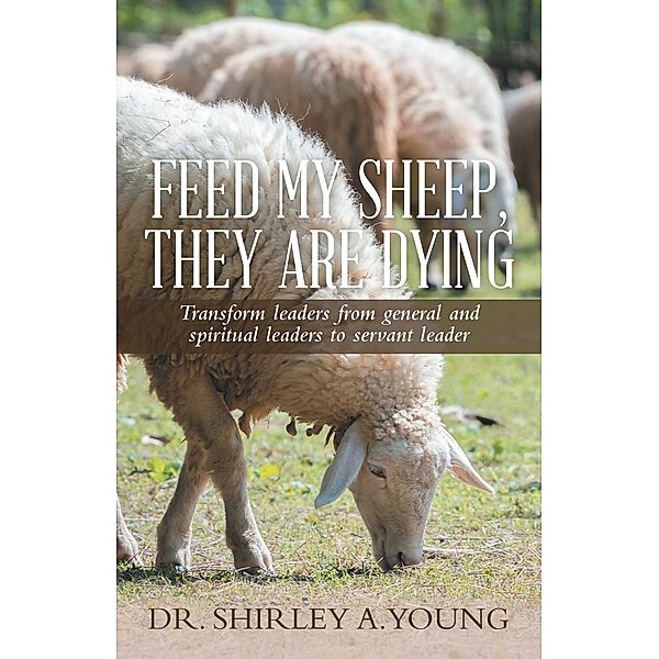 Feed My Sheep, They Are Dying, Shirley A. Young