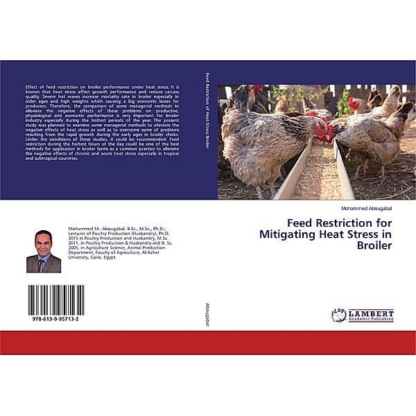 Feed Restriction for Mitigating Heat Stress in Broiler, Mohammed Abougabal