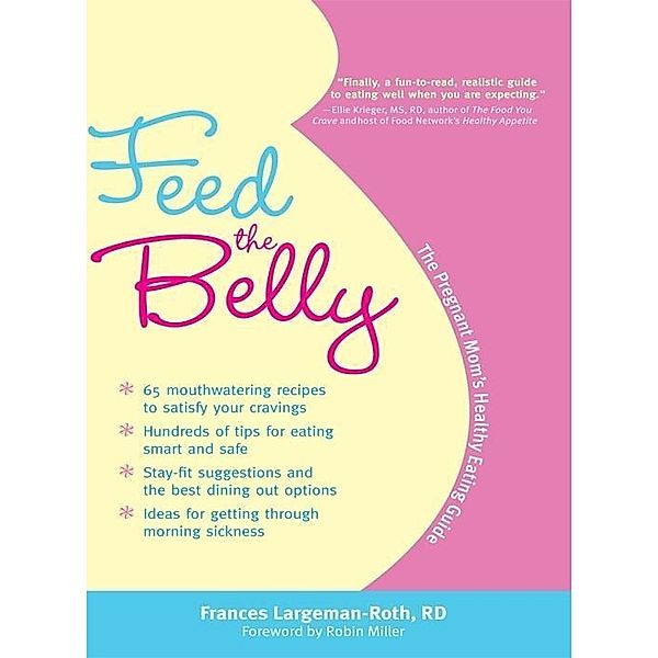 Feed the Belly, Frances Largeman-Roth