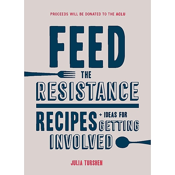Feed the Resistance, Julia Turshen