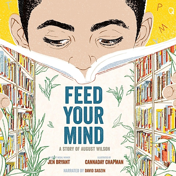 Feed Your Mind - A Story of August Wilson (Unabridged), Jen Bryant