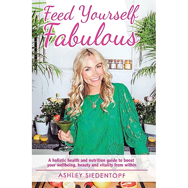 Feed Yourself Fabulous, Ashley Siedentopf
