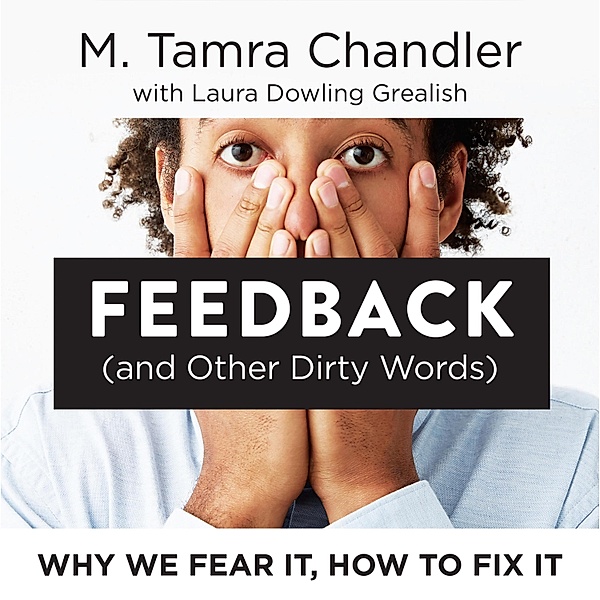 Feedback (and Other Dirty Words), M. Tamra Chandler, Laura Dowling Grealish