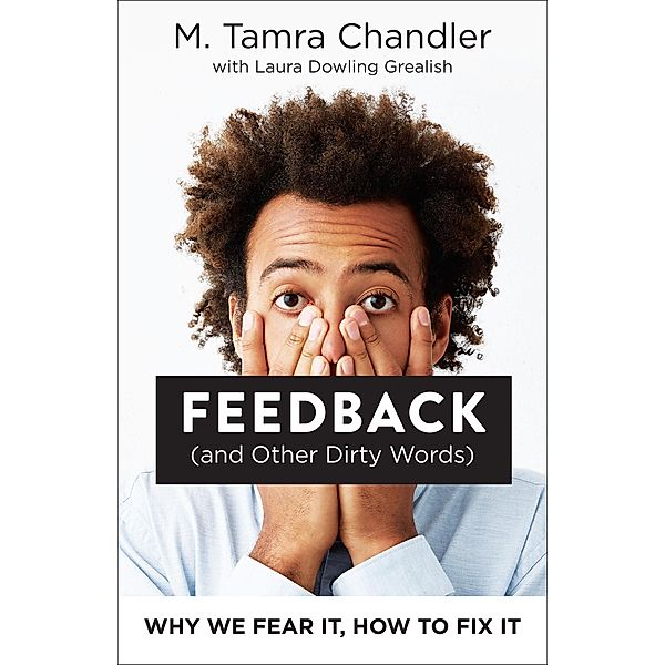 Feedback (and Other Dirty Words), M. Tamra Chandler, Laura Dowling Grealish