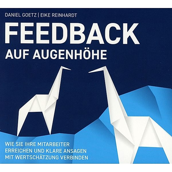 Feedback Auf Augenhöhe, Daniel Goetz, Eike Reinhardt