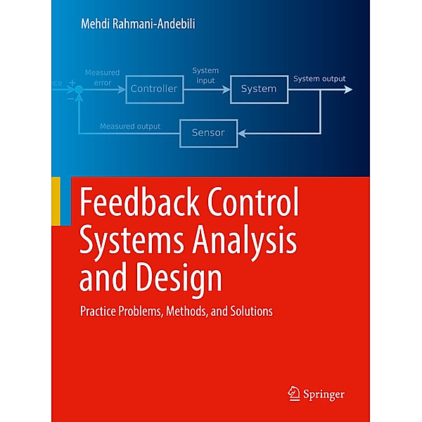 Feedback Control Systems Analysis and Design, Mehdi Rahmani-Andebili