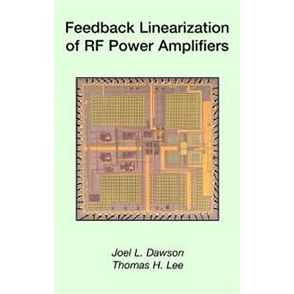 Feedback Linearization of RF Power Amplifiers, J. L. Dawson, Thomas H. Lee