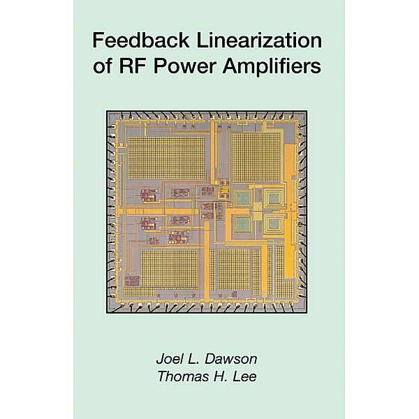 Feedback Linearization of RF Power Amplifiers, J. L. Dawson, Thomas H Lee