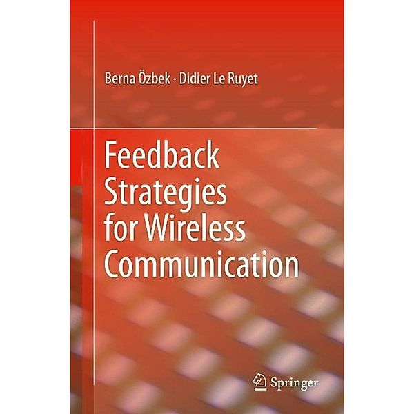 Feedback Strategies for Wireless Communication, Berna Özbek, Didier Le Ruyet